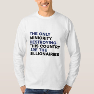 Billionaires Destroying Country Political T-Shirt