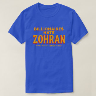Billionaires Hate Zohran Political Statement T-Shirt
