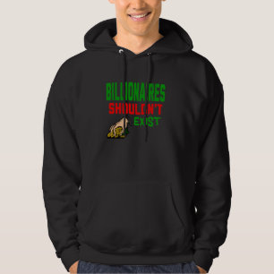 Billionaires Shouldn't Exist Leftist, Socialist Hoodie