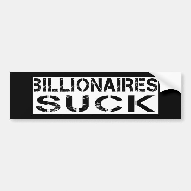 -Billionaires suck Bumper Sticker (Front)