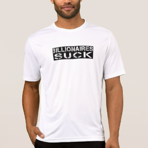 Billionaires Suck T-Shirt