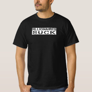 Billionaires Suck T-Shirt
