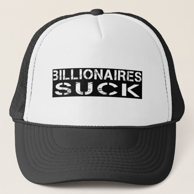 -Billionaires suck Trucker Hat (Front)