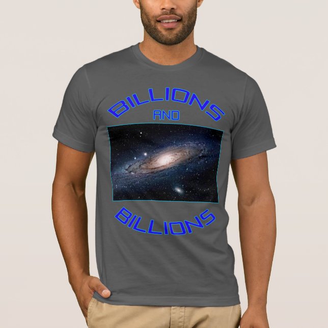 Billions And BIllions of stars T-Shirt (Front)