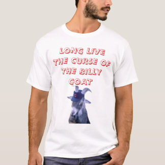 billy, LONG LIVE THE CURSE OF THE BILLY GOAT T-Shirt