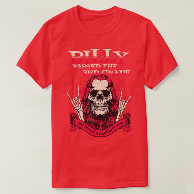 Billy passed the 3rd grade oh what a glorious day T-Shirt (Design Front)
