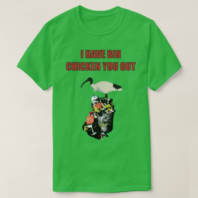 Bin Chicken T-Shirt (Design Front)