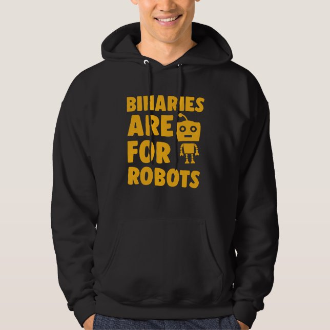 Binaries Are For Robots Cute Genderfluid Nonbinary Hoodie (Front)