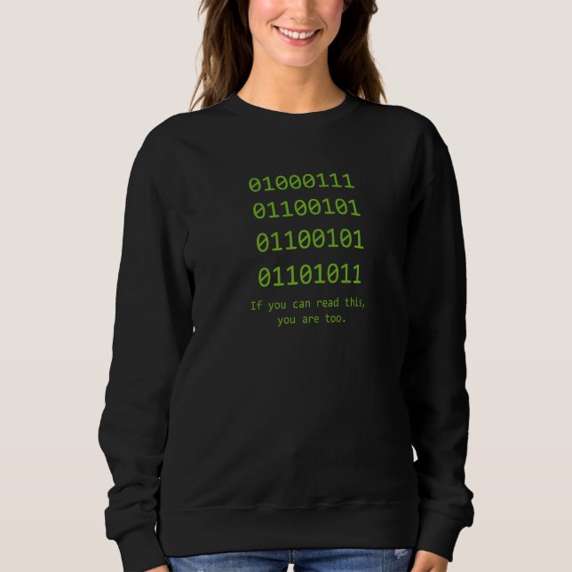 Binary Code   Computer Programmer Developer Geek Sweatshirt (Front)