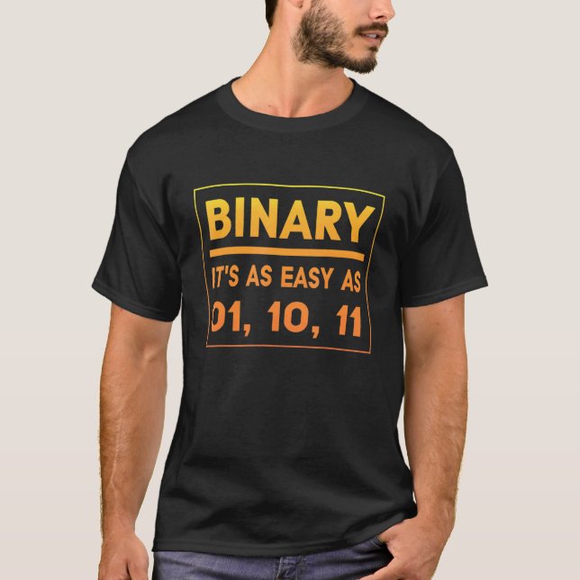 Binary  It's As Easy As 01 10 11   Binary Humour T-Shirt (Front)