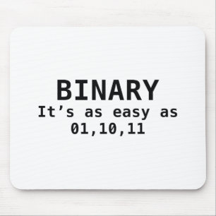 Binary It's As Easy As 01,10,11 Mouse Pad