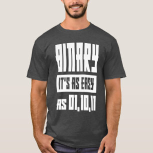 Binary It's as Easy. Geek Gift T-Shirt