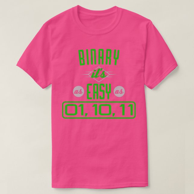 Binary Itx27s As Easy As 01 10 11 Funny Math Puns  T-Shirt (Design Front)