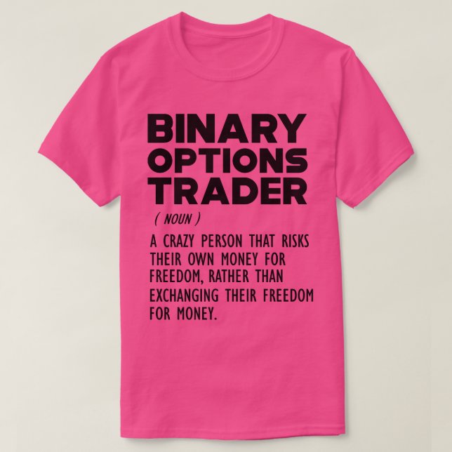 Binary Options Trader Funny Definition T-Shirt (Design Front)