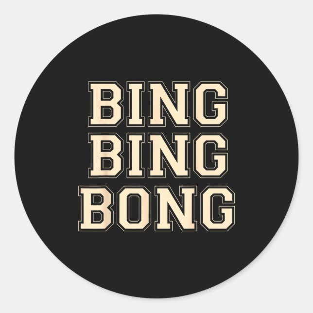 Bing Bing Bong Funny Retro Distressed Quote  Classic Round Sticker (Front)