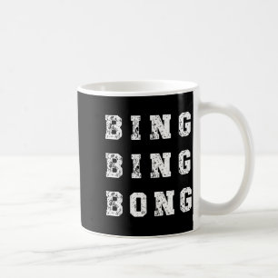 Bing Bing Bong Funny Retro Distressed Quote Coffee Mug