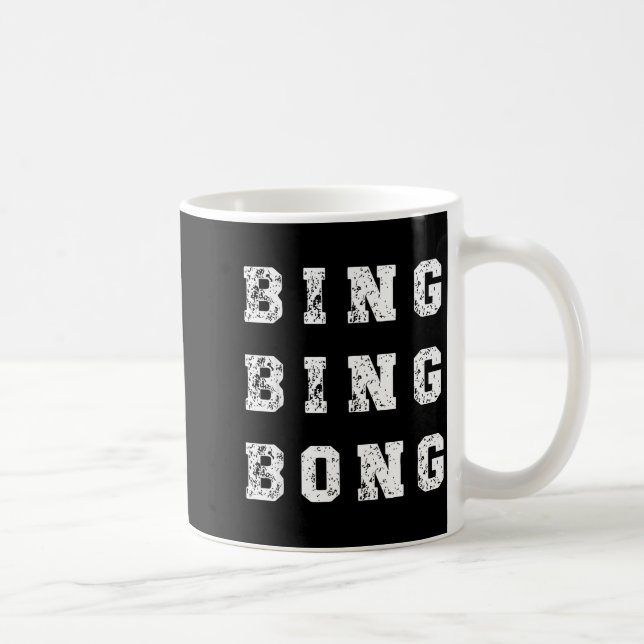 Bing Bing Bong Funny Retro Distressed Quote  Coffee Mug (Right)