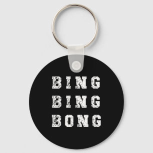 Bing Bing Bong Funny Retro Distressed Quote Key Ring