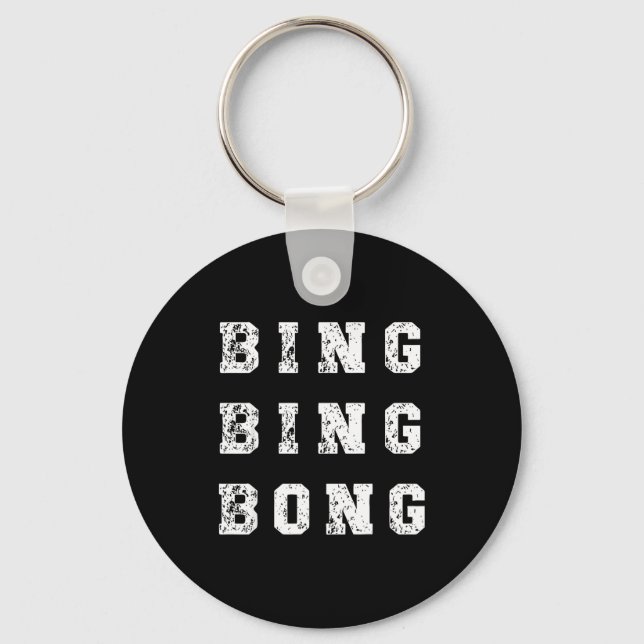 Bing Bing Bong Funny Retro Distressed Quote  Key Ring (Front)
