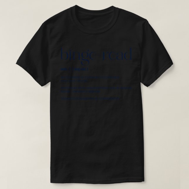 Binge read bookish for book lovers 1 T-Shirt (Design Front)