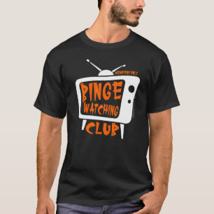 Binge Watching Club Member Only Tv Streaming Orang T-Shirt