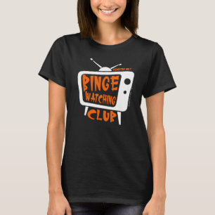 Binge Watching Club Member Only Tv Streaming Orang T-Shirt
