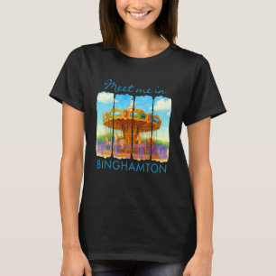 Binghamton New York Travelling Trip Meet Me In Bin T-Shirt