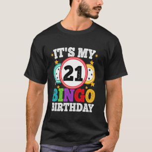 Bingo 21st Birthday Its My 21 Bingo Birthday Men W T-Shirt