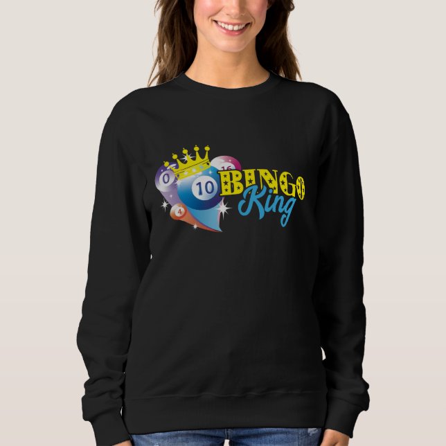 Bingo Balls Bingo King Crown Lucky Bingo Player Ga Sweatshirt (Front)