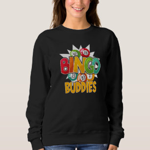 Bingo Buddies  Lucky Bingo Player Game Men Women K Sweatshirt