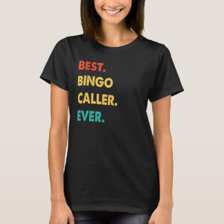Bingo Caller Profession Retro Best Bingo Caller Ev T-Shirt