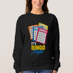 Bingo Card Game Design For Caller - Its Bingo Nigh Sweatshirt