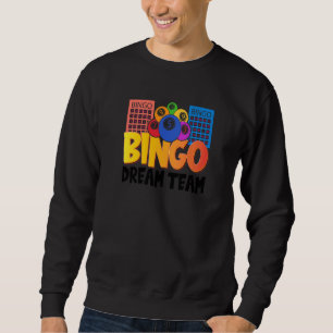 Bingo Dream Team  Lucky Game Lottery  Men Women Sweatshirt