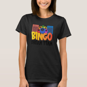 Bingo Dream Team   Lucky Game Lottery   Men Women T-Shirt