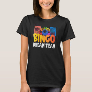 Bingo Dream Team Women Lucky Game Lottery   Men Wo T-Shirt