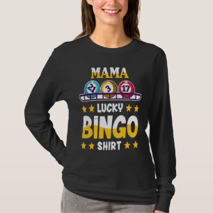 Bingo For Mama Lucky Bingo T-Shirt