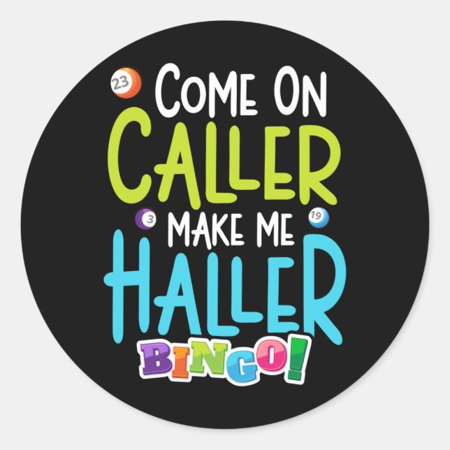 Bingo Funny Player Make Me Holler Classic Round Sticker (Front)