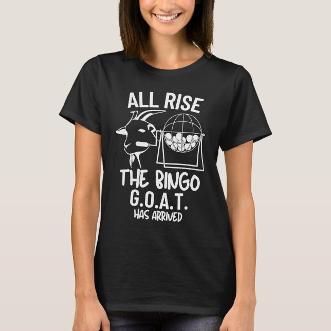 Bingo G O A T All Rise Champ Gambling Casino Bingo T-Shirt (Front)