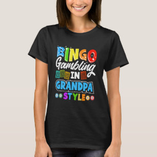 Bingo Gambling Grandpa Style Funny Lottery Player  T-Shirt