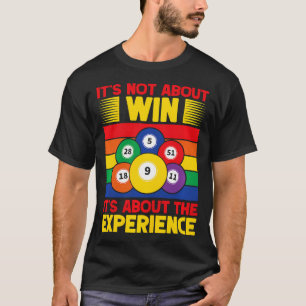 Bingo Game Not About Win Its Experience T-Shirt
