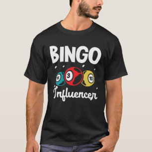 Bingo Influencer Bingo Card Game Gambling Bingo Ba T-Shirt