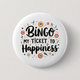 Bingo is My Ticket to Happiness Funny Bingo Game 6 Cm Round Badge