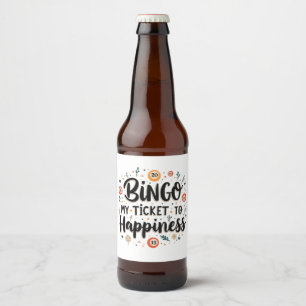 Bingo is My Ticket to Happiness Funny Bingo Game Beer Bottle Label
