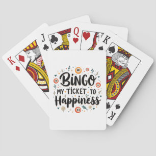 Bingo is My Ticket to Happiness Funny Bingo Game Playing Cards