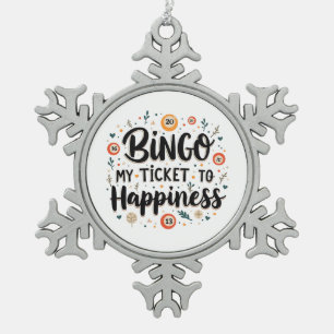 Bingo is My Ticket to Happiness Funny Bingo Game Snowflake Pewter Christmas Ornament