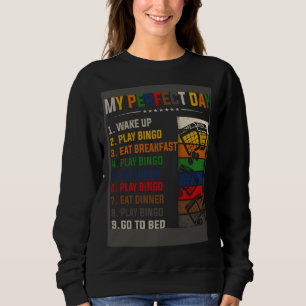 Bingo My Perfect Day For Bingo Player Sweatshirt