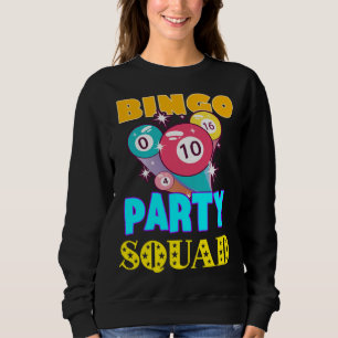 Bingo Party Squad Bingo Balls Gambling  Bingo Team Sweatshirt