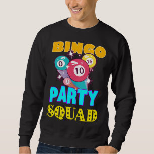 Bingo Party Squad Bingo Balls Gambling  Bingo Team Sweatshirt