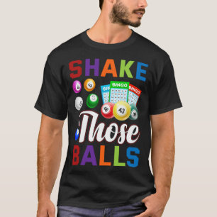 Bingo Player Bingo  Shake those balls T-Shirt