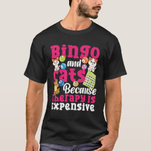 Bingo Player Cat Bingo And Cats Because Therapy Is T-Shirt